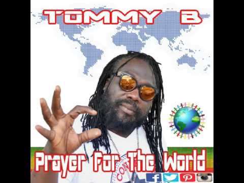 Tommy B   Prayer For the World - 8 Aug 2016