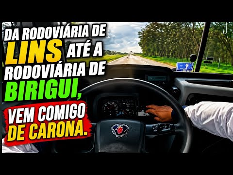DA RODOVIARIA DE LINS-SP ATÉ A RODOVIARIA DE BIRIGUI-SP VEM COMIGO DE CARONA #viagem #busologia #bus