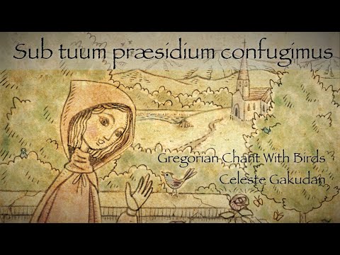 Gregorian Chant - Sub tuum præsidium confugimus - with lyrics