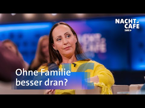 Ohne Familie besser dran? | SWR Nachtcafé