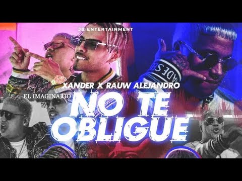Xander El Imaginario X Rauw Alejandro- No Te Obligue | Oficial Audio