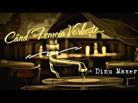 Când Femeia Vorbește... - Dinu Maxer (official video)