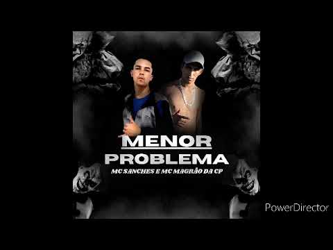 MENOR PROBLEMA - Mc Sanches & Mc Magrão da CP (dj Gui de novo) #funk #proibidão #zonaoeste