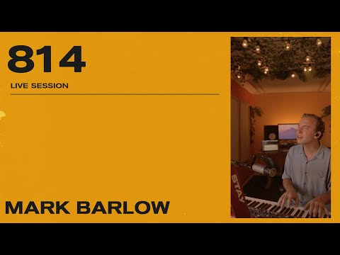 814 (Live Session) - Mark Barlow