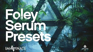 Video thumbnail for An Essential Serum Preset Collection - Foley Serum Presets by Imaginate by Black Octopus Sound