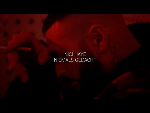 NICI HAYE - NIEMALS GEDACHT (prod. RC Beats) OFFICIAL VIDEO