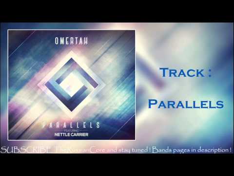 Omertah -- Parallels ( feat. Nettle Carrier )