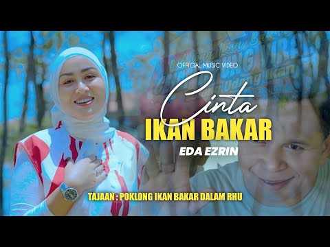Cinta Ikan Bakar - Eda Ezrin | Official Music Video