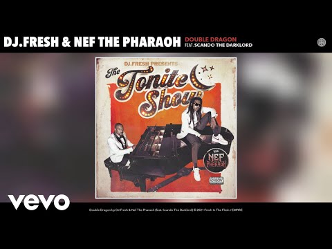 DJ.Fresh, Nef The Pharaoh - Double Dragon (Official Audio) ft. Scando The Darklord