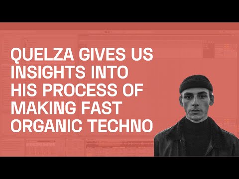 Producing Fast Paced Organic Techno with Quelza