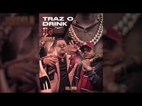 Mandela - Traz o Drink Feat Wall Hein