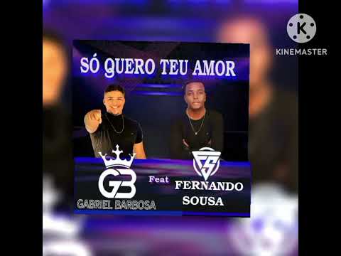 Só Quero Teu Amor (part. Fernando Sousa) - Gabriel Barbosa (Arrocha)