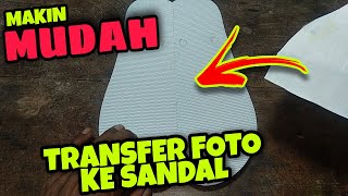 Download lagu cara transfer foto ke sandal || membuat sandal ukir mp3 Download lagu cara transfer foto ke sandal || membuat sandal ukir mp3