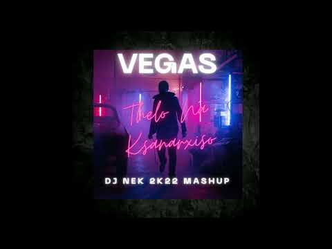 Vegas - Thelo Na Ksanarxiso ( Dj Nek 2k22 Club Mashup )