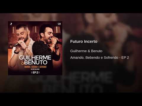 FUTURO INCERTO-GUILHERME E BENUTO