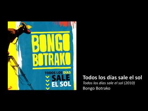Bongo Botrako - Todos los días sale el sol