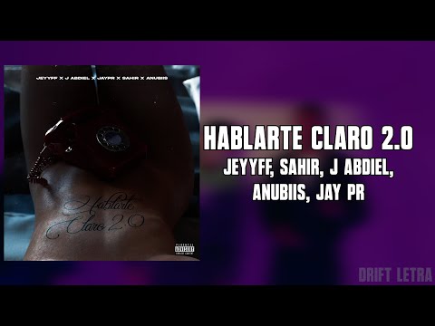 JEYYFF, Sahir, J Abdiel, Anubiis, Jay PR - Hablarte Claro 2.0 | (Letra)