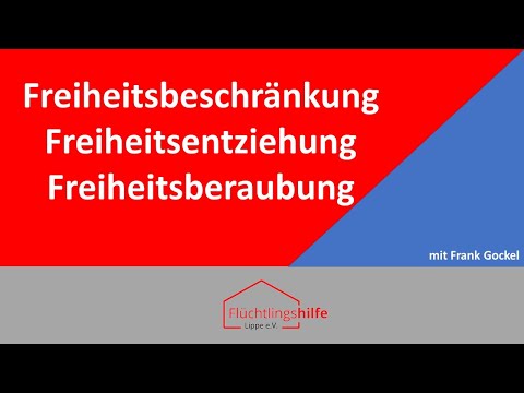 Freiheitsbeschränkung Freiheitsentziehung und Freiheitsberaubung