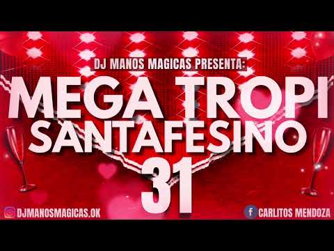 MEGA TROPI SANTAFESINO 31 - DJ MANOS MAGICAS