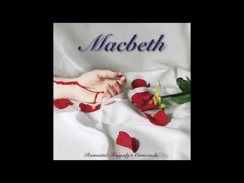 Macbeth - Romantic Tragedy's Crescendo (Full Album)