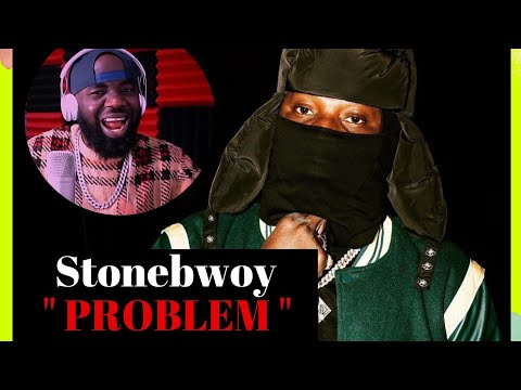 Nigeria Reacts to Stonebwoy - PROBLEM (official video) [reaction]