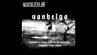 Vanhelga - Black spell of destruction (Burzum cover)