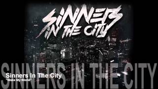 Sinners In The City - Wake My World
