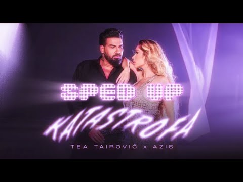 Katastrofa - Tea Tairovic x Azis | Sped Up