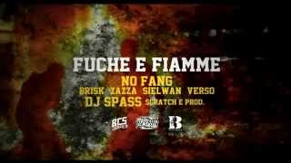 NO FANG feat. DJ SPASS (prod. e scratch) - FUCHE E FIAMME