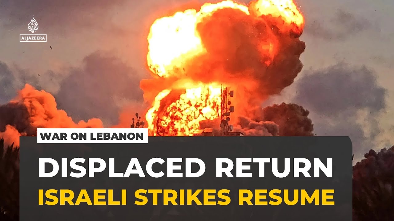 Return to ruins in southern Lebanon: Ceasefire talks stall as strikes resume