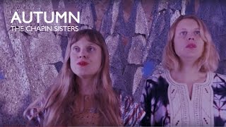 The Chapin Sisters - AUTUMN (Official Video)