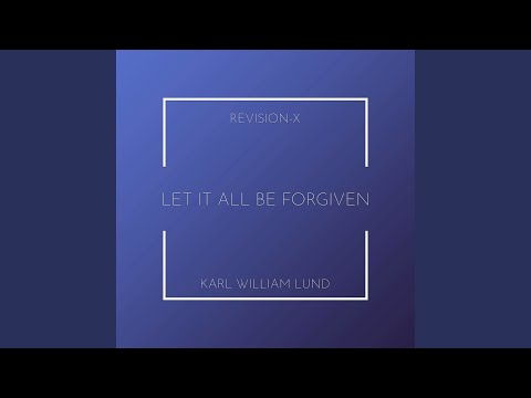 Let It All Be Forgiven