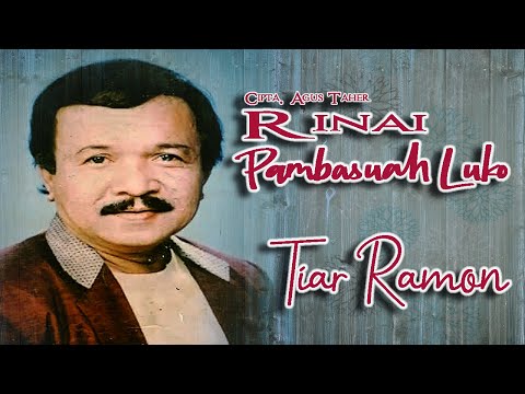 Tiar Ramon || RINAI PAMBASUAH LUKO || Karya Agus Taher