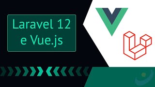 Curso de Laravel 12 e Vue.js