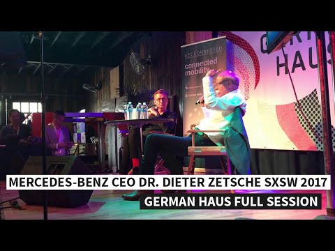 Mercedes-Benz CEO Dr. Dieter Zetsche SXSW 2017 German Haus Full Session