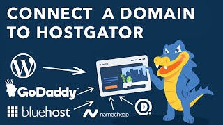 How To Connect a Domain To HostGator Hosting- Step by Step