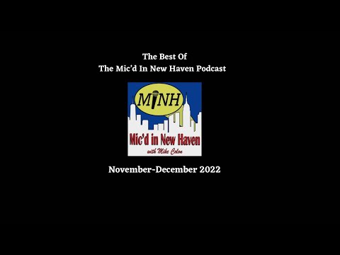 The Best of The Mic’d In New Haven Podcast: November-December 2022