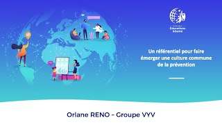 Un référentiel pour faire émerger une culture commune de la prévention - Orlane Reno, groupe VYV