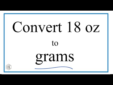18 0z To Grams