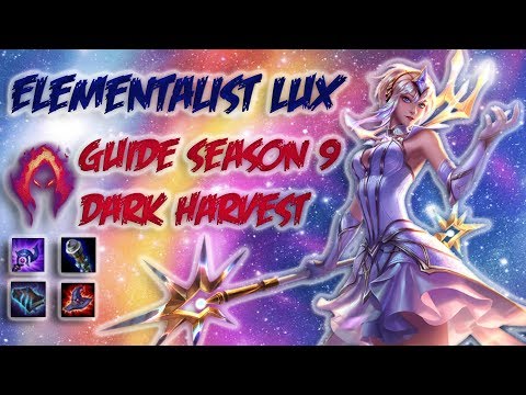 HOW TO PLAY LUX SUPPORT Build & RUNES,ITEMS Dark harvest Elementalist LUX League of Legends SEASON 9