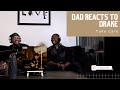 Dad Reacts to Drake - Take Care