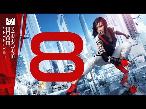 Mirror's Edge Catalyst PS4 Walkthrough Part 8 HD