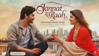 Jannat Ki Raah | Latest Romantic Hindi Song 2025 | Tera Rang Saara Jahan | Heart Touching Love Song