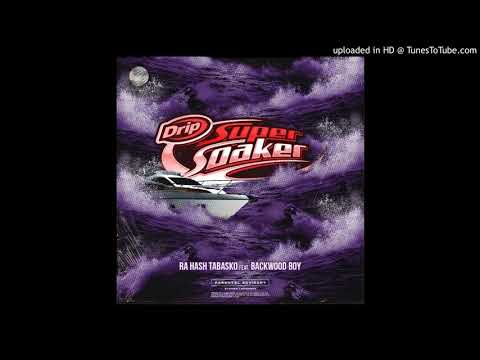 Ra Hash Tabasko Feat. Backwood Boy - Super Soaker