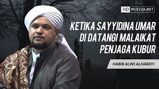 Download lagu Ketika Sayyidina Umar Di Datangi Malaikat Penjaga Kubur | Habib Alwi Alhabsyi mp3 Download lagu Ketika Sayyidina Umar Di Datangi Malaikat Penjaga Kubur | Habib Alwi Alhabsyi mp3