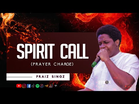 Praiz Singz - Spirit Call (Prayer Charge)
