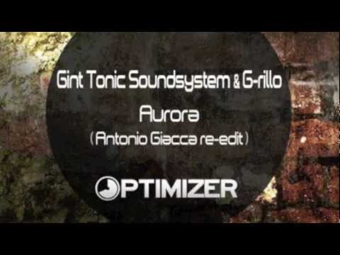Gin Tonic Soundsystem feat. G-Rillo - Aurora (Antonio Giacca Re-Edit)