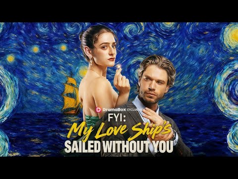 🔥【FYI: My Love Ship's Sailed Without You】After 5 Years in a Loveless Marriage, I Chose Myself.