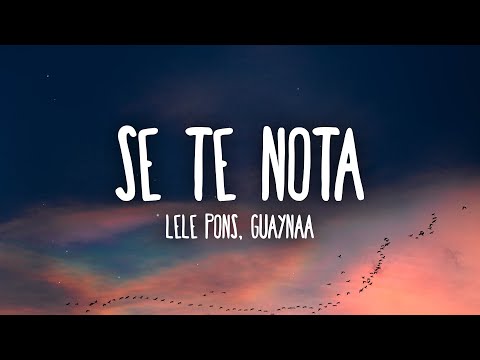 Lele Pons & Guaynaa - Se Te Nota (Letra/Lyrics)
