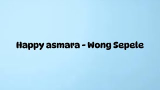 Download lagu Happy Asmara - Wong Sepele (Lirik) @Belalangkupukupu30 mp3